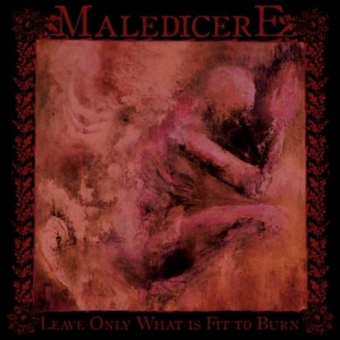 Maledicere - Leave Only What is Fit to Burn - CD